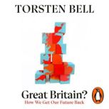 Great Britain?, Torsten Bell