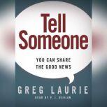 Tell Someone, Greg Laurie