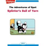 Splinters Ball of Yarn, Marileta Robinson