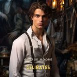 Celibates, George Moore