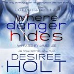 Where Danger Hides, Desiree Holt