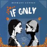 If Only, Bethany Lunney