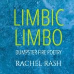 Limbic Limbo, Rachel Rash