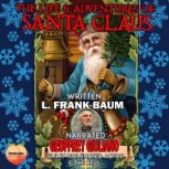 The Life  Adventures Of Santa Claus, L. Frank Baum