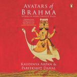 Avatars of Barhma, Arpan Sharma