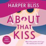 About That Kiss, Harper Bliss