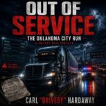 Out of Service, CARL DRIVEBY HARDAWAY