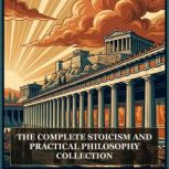 The Complete Stoicism and Practical P..., Marcus Aurelius