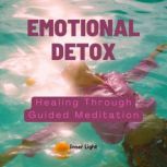 Emotional Detox Healing Through Guid..., Inner Light