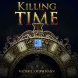 Killing Time, Michael Joseph Mahn