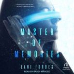 Master of Memories, Lani Forbes