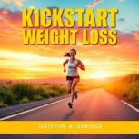 Kickstart Your Weight Loss Journey To..., Griffin Alderidge