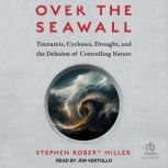 Over the Seawall, Stephen Robert Miller