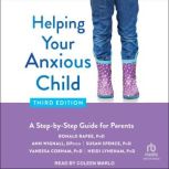 Helping Your Anxious Child, Third Edi..., PhD Cobham