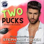 Two Pucks, Stephanie Queen