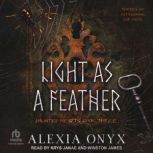 Light As A Feather, Alexia Onyx