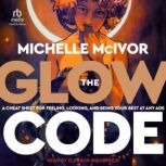 The Glow Code, Michelle McIvor