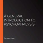 A General Introduction to Psychoanaly..., Sigmund Freud