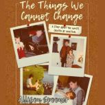 The Things We Cannot Change, Allison Spooner