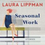 Seasonal Work Stories, Laura Lippman