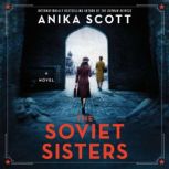 The Soviet Sisters, Anika Scott