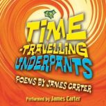 TimeTravelling Underpants, James Carter