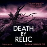 Death by Relic, Saskia van der Zee