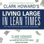 Clark Howards Living Large in Lean T..., Clark Howard