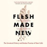 Flesh Made New, John Rasko