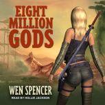 Eight Million Gods, Wen Spencer