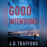 Good Intentions, J. D. Trafford