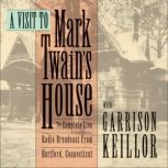 A Visit to Mark Twains House, Garrison Keillor