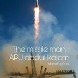 The missile man apj abdul kalam, Manish goria