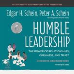 Humble Leadership, Second Edition, Peter A. Schein