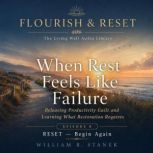 When Rest Feels Like Failure, William R. Stanek