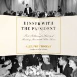 Dinner With the President, Alex Prudhomme
