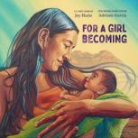 For a Girl Becoming, Joy Harjo