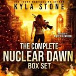 The Complete Nuclear Dawn Series, Kyla Stone