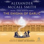 The Enigma of Garlic, Alexander McCall Smith