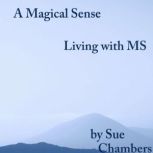 Magical Sense, Sue Chambers