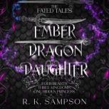 Ember Dragon Daughter, R. K. Sampson