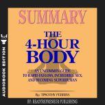 Summary of The 4Hour Body An Uncomm..., Readtrepreneur Publishing