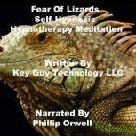 Fear Of Lizards Self Hypnosis Hypnoth..., Key Guy Technology LLC