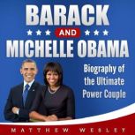 Barack and Michelle Obama Biography ..., Matthew Wesley