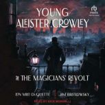 Young Aleister Crowley and the Magici..., Lon Milo DuQuette