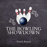 The Bowling Showdown, Patrick Baranov