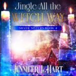 Jingle All the Witch Way, Jennifer L. Hart