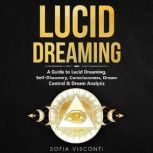 Lucid Dreaming A Guide to Lucid Drea..., Sofia Visconti