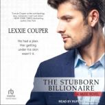 The Stubborn Billionaire, Lexxie Couper