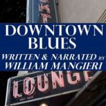 Downtown Blues, William Mangieri